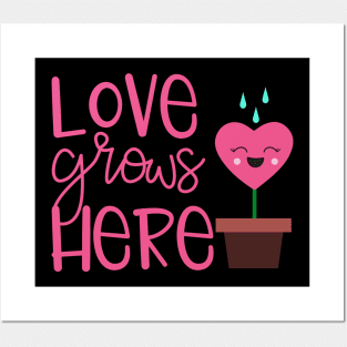 Love Grows Here Posters and Art